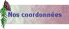Nos coordonn&eacute;es